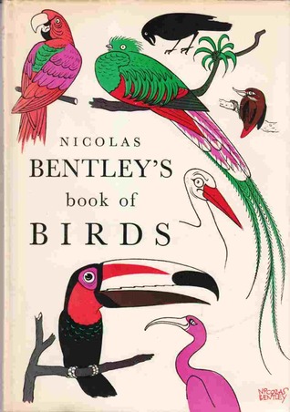 Nicolas Bentley's Book of Birds An Avian Alphabet