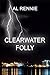 Clearwater Folly (Clearwater Series Book 21)