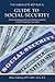 The Complete Retiree's Guide to Social Security: Powerful Strategies to Maximize Retirement Benefits and Get the Most From Your Money