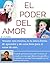 El Poder del Amor: Amarse uno mismo, es la única forma de aprender y de estar listo para el amor de otro. (El Poder de la Experiencia nº 5) (Spanish Edition)