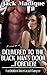 Delivered to the Black Man's Door... Forever!: Forbidden Interracial Danger (BMWW Billionaire BDSM Romance)
