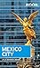 Moon Mexico City (Moon Handbooks)