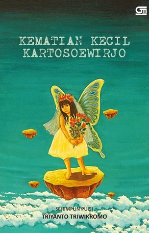 Kematian Kecil Kartosoewirjo: Sehimpun Puisi