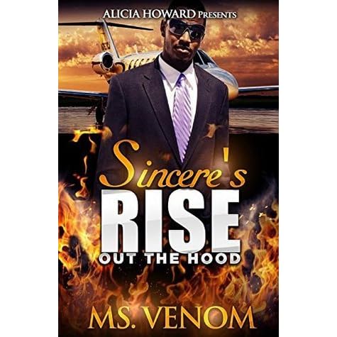 Sincere S Rise Out The Hood By Ms Venom