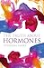 The Truth About Hormones by Vivienne Parry
