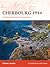 Cherbourg 1944: The first Allied victory in Normandy (Campaign, 278)