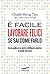 È facile lavorare felici se sai come farlo