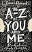 The A to Z of You and Me by James   Hannah