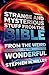 Strange and Mysterious Stuff from the Bible: From the Weird to the Wonderful