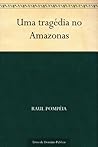 Uma tragédia no Amazonas (Portuguese Edition)