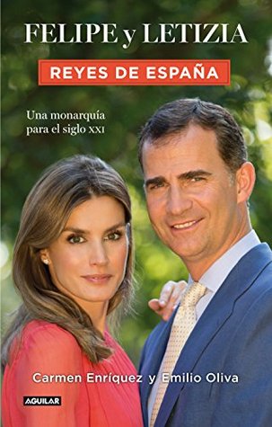 Felipe y Letizia. Reyes de España: Una monarquía para el siglo XXI (Spanish Edition)