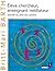 Elève chercheur, enseignant médiateur: Donner du sens aux savoirs (Forum éducation culture) (French Edition)