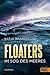 Floaters: Im Sog des Meeres