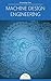 Machine Design Engineering:...