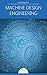 Machine Design Engineering: by Knowledge flow (Engineering Core Series)