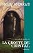La Grotte de cristal (Le Cy...
