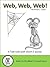 Web, Web, Web!: A Tale told...