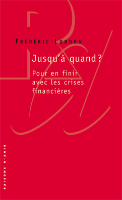 Jusqu'à quand ? Pour en finir avec les crises financières