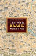 A história do Brasil nas ruas de Paris (Paperback)