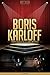 Boris Karloff Unauthorized & Uncensored (All Ages Deluxe Edition with Videos)