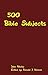 500 Bible Subjects: With Suggestive Outlines and Notes for Bible Students, Preachers and Teachers