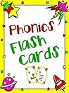 Phonics Flash Cards: Learn to Read Using Phonics Flash Cards for Elementary School Children