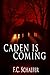 Caden is Coming