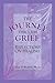 The Journey Through Grief by Alan D. Wolfelt