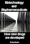 Biotechnology Introduction: How Biopharmaceutical Drugs are Made