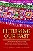 Futuring Our Past: Explorat...