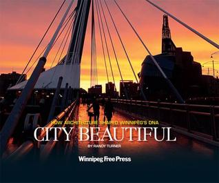 City Beautiful: How Architecture Shaped Winnipeg's DNA