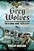 Grey Wolves: The U-Boat War 1939?1945