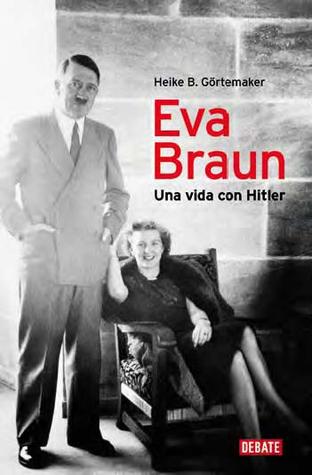 Eva Braun: Una vida con Hitler