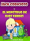 Libros en Español Para Niños-Jack Codicioso y el Monstruo de Ojos Verdes: Infantil-Books for Kids in Spanish Edition-chicos y chicas libros infantiles en ira y perdón, relatos cortos