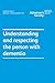Alzheimer's Society factsheet 524: Understanding and respecting the person with dementia (Alzheimer's Society factsheets)
