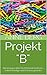 Projekt "B" by Anne Berg
