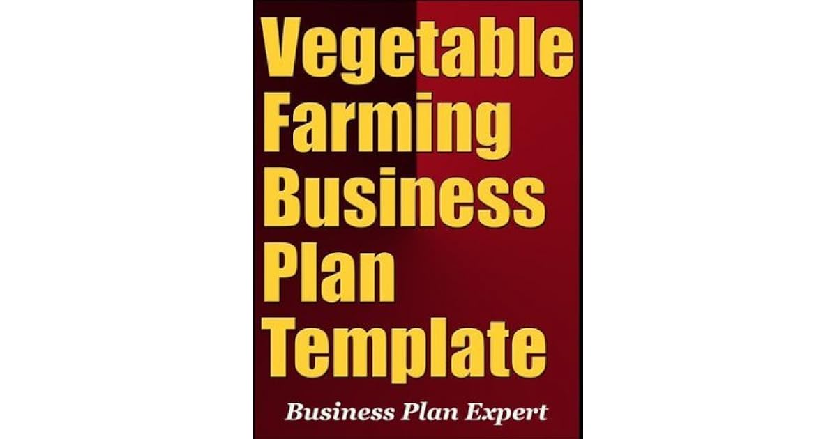 Vegetable Farming Business Plan Template By Business Plan Expert