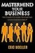 Mastermind Your Business by Eric Moeller