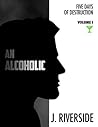 An Alcoholic: Five Days of Destruction