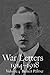 War Letters 1914-1918, Vol....