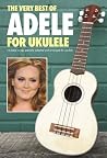 Adele: The Very Best Of for Ukulele