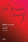 Entre Os Atos by Virginia Woolf