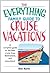 The Everything Family Guide To Cruise Vacations: A Complete Guide to the Best Cruise Lines, Destinations, And Excursions (Everything® Series)