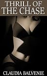 Thrill of the Chase (Debauched Desires, #1-3) Thrill of the Chase (Debauched Desires, #1-3)