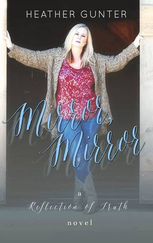 Mirror, Mirror A Reflection of Truth Novel