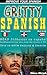 Gritty Spanish