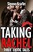 Taking Rachel (The Rachel Stories, #3, #4 & #5)
