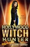 Hollywood Witch Hunter by Valerie Tejeda