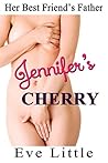 Jennifer's Cherry: Her Best Friend's Father Romantic Taboo Erotica
