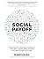 Social Payoff - Measurable and cutting-edge strategies to boost sales, customer loyalty and brand dominance through social media